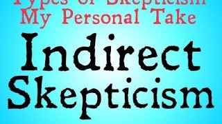 Indirect Skepticism [upl. by Festatus]