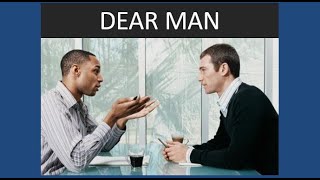 DBT  Interpersonal Effectiveness  DEAR MAN getting what you want [upl. by Eyahs]