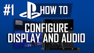 How to Configure PS4 Display and Audio [upl. by Akenaj]