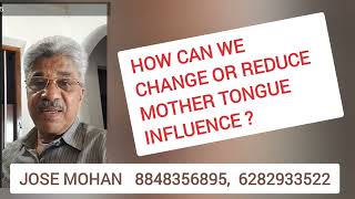 What is Mother Tongue Influence in English Speaking Call 8848356895 OR 6282933522 Jose Mohan [upl. by Siuoleoj]