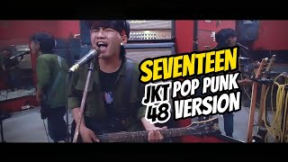 SEVENTEEN  JKT48 Rock  Poppunk Version Cover [upl. by Aja390]