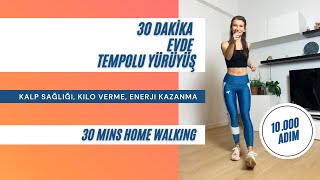 30 DAKİKA EVDE TEMPOLU YÜRÜYÜŞ 10000 ADIM Kalp Sağlığı Kilo Verme 30 Mins Home Walking [upl. by Collen]