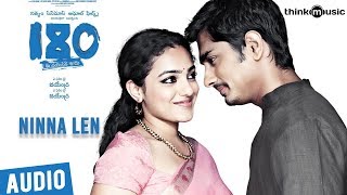 180 Songs  Telugu  Ninna Len Song  Siddharth Priya Anand Nithya Menen  Sharreth [upl. by Dnalra]