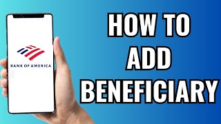 How To Add Beneficiary In Bank Of America [upl. by Nibram]