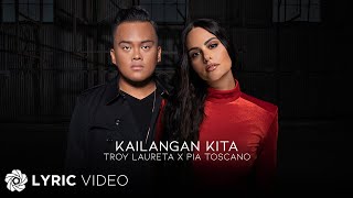 Kailangan Kita  Troy Laureta x Pia Toscano Lyrics [upl. by Sidras502]