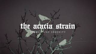 The Acacia Strain  Solace And Serenity [upl. by Sadella925]