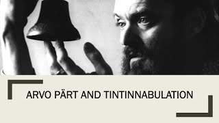 Arvo Pärt and Tintinnabulation [upl. by Eimma]