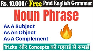 Noun Phrase Full Paid English Grammar  By Sumit Sir  Uphaar Classes [upl. by Edahc]