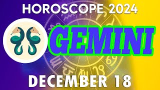 VERY GOOD NEWS ✅ daily horoscope 👀 horoscope for today GEMINI DECEMBER 18 2024 ✅ daily horoscope ♊️ [upl. by Ostap]