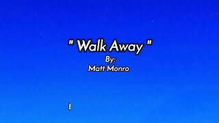 WALK AWAY lyrics ByMatt Monro [upl. by Mallina]