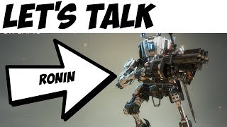 Titanfall 2  Lets talk Ronin [upl. by Htezzil83]