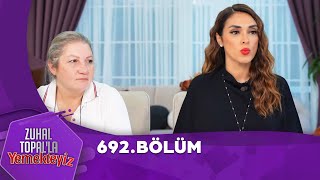 Zuhal Topalla Yemekteyiz 692 Bölüm Yemekteyiz [upl. by Aniarrol714]