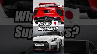 wHY nO JaPANeSE SuPERcaRs [upl. by Erving]