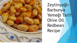 Zeytinyağlı Barbunya Yemeği Tarifi  Olive Oil Redbean Recipe Zeytinyağlı Barbunya Yemeği Yapılışı [upl. by Katherin]