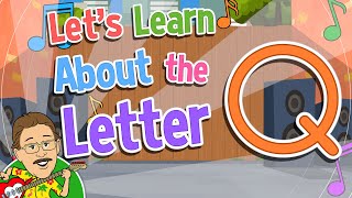 Lets Learn About the Letter Q  Jack Hartmann Alphabet Song [upl. by Oiznun751]