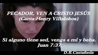 HIMNO PECADOR VEN A CRISTO JESÚS [upl. by Gifferd]