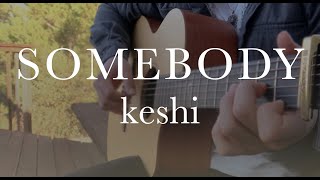 SOMEBODY  keshi fingerstyle guitar cover TABS [upl. by Anile]