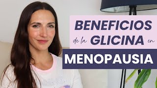 GLICINA 5 BENEFICIOS de tomarla en MENOPAUSIA [upl. by Honebein]