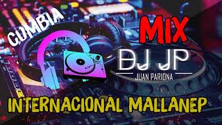 Mix Mallanep  Lo Mejor de Internacional Mallanep CUMBIA PERUANA By Juan Pariona  DJ JP [upl. by Elidad]