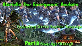 Total War Warhammer 2 Alarielle  Legendary Mortal Empires Campaign Part 8 CAMPAIGN VICTORY [upl. by Bullock515]