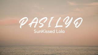 Pasilyo lyrics  SunKissed Lola [upl. by Vesta]