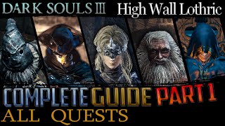 Dark Souls 3 All Quests in Order  Missable Content  Part 1 High Wall of Lothric [upl. by Ttnerb351]