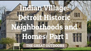 Indian Village Detroit Historic Neighborhoods and Homes Part 1 [upl. by Wylma103]