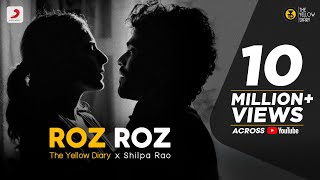 Roz Roz Official  The Yellow Diary ft Shilpa Rao  Isha Talwar  Arjun Menon Romantic Song 2021 [upl. by Aikel]