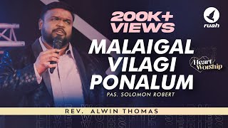 Malaigal Vilagi PonalumPas Solomon Robert  Heart of Worship  Ps Alwin Thomas [upl. by Victoria]