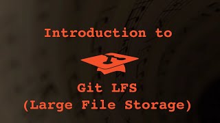 045 Introduction to Git LFS Large File Storage [upl. by Bastien]