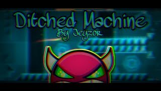 Mobile Ditched Machine By Jeyzor  Geometry Dash 211 Hard Demon [upl. by Andryc]