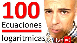 100 ECUACIONES LOGARÍTMICAS [upl. by Yorel]