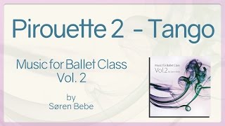 Pirouette Tango Habanera  Music for Ballet Class Vol2 [upl. by Major]