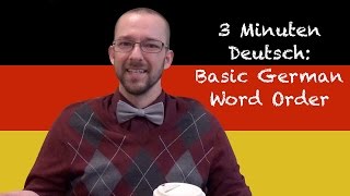 Basic German Word Order  3 Minuten Deutsch Lesson 12  Deutsch lernen [upl. by Iniffit]