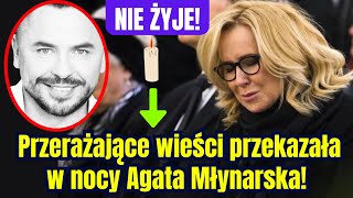 Nie żyje Tragiczn wieści przekazała w nocy zapłakana Agata Młynarska [upl. by Bordie]