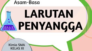 Mudah memahami Larutan Penyangga  Asam basaKimia kelas 11 SMAMA [upl. by Tabatha]