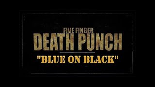 Five Finger Death Punch  Blue On Black 1Hour [upl. by Notgnirrac]