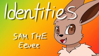 THE OLD Identities meme  Pokemon Sam the Eevee [upl. by Magdala]