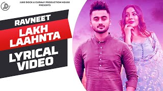 Lakh Laahnta  Ravneet Ft Shehnaaz Gill Lyrical Video Juke Dock [upl. by Benedikta819]