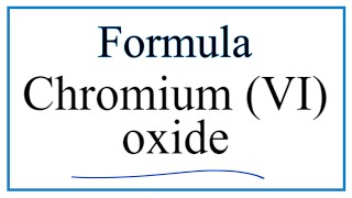 How to Write the Formula for Chromium VI oxide [upl. by Amelita]