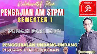 PENGAJIAN AM SEMESTER 1 FUNGSI PARLIMENPENGGUBALAN amp PINDAAN PERLEMBAGAAN [upl. by Ralston]