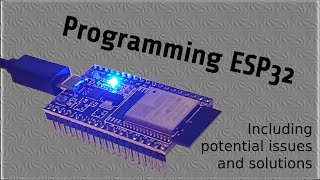 Programming ESP32 how its done and issues that might occur solved [upl. by Attenreb]