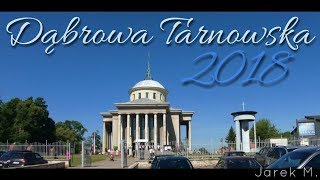 jak zmieniła się DĄBROWA TARNOWSKA 2018 [upl. by Nylyram242]