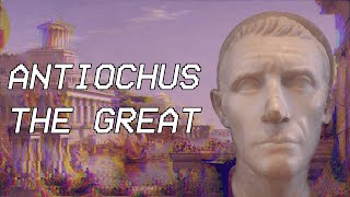 Antiochus the Great  Seleucid History XIII [upl. by Grounds249]