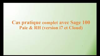 00  Cas pratique Sage Paie et RH [upl. by Htebizile625]