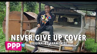 HARMONIZE  NEVER GIVE UP COVER BY DOGO CHARLIE [upl. by Aiceila]