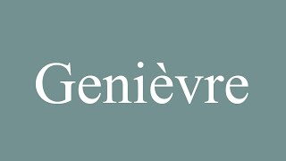 How to Pronounce Genièvre Genever Correctly in French [upl. by Sumetra802]