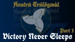 62624 Victory Never Sleeps Episode 103  Ásatrú Trúlögmál Part 1 [upl. by Seuqram]