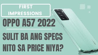 Oppo A57 2022 First Impression  Kamusta Kaya ang Specs Nito  Specs Price and Availability [upl. by Senhauser]