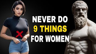 9 Things Smart Men Should Not Do With Women  Stoicism [upl. by Seena]